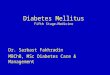 Diabetes Mellitus Fifth Stage-Medicine Dr. Sarbast Fakhradin MBChB, MSc Diabetes Care & Management