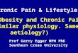 (Obesity and Chronic Pain: Similar physiology. Same aetiology?) Prof Garry Egger MPH PhD Southern Cross University Chronic Pain & Lifestyle