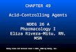 Mosby items and derived items © 2005, 2002 by Mosby, Inc. 1 CHAPTER 49 Acid-Controlling Agents NDEG 26 A Pharmacology I Eliza Rivera-Mitu, RN, MSN