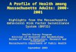 A Profile of Health among Massachusetts Adults: 2000-2001 Highlights from the Massachusetts Behavioral Risk Factor Surveillance System (BRFSS) Health Survey