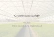Greenhouse Safety Mr. Kee West Carroll Jr./Sr. High School