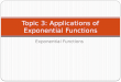 Exponential Functions Topic 3: Applications of Exponential Functions
