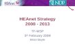 HEAnet Strategy 2008 - 2013 TF-MSP 3 rd February 2009 Brian Boyle