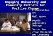 Engaging University and Community Partners for Positive Change Presentation by: Phil Nyden Loyola University Chicago Center for Urban Research and Learning