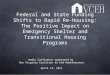 Federal and State Funding Shifts to Rapid Re-Housing: The Positive Impact on Emergency Shelter and Transitional Housing Programs Audio Conference sponsored