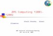 AMS Computing Y2001-Y2002 AMS Technical Interchange Meeting MIT Jan 22-25, 2002 Vitali Choutko, Alexei Klimentov