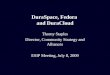 DuraSpace, Fedora and DuraCloud Thorny Staples Director, Community Strategy and Alliances ESIP Meeting, July 8, 2009