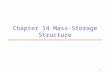 1 Chapter 14 Mass-Storage Structure. 2 Outline Disk Structure Disk Scheduling Disk Management Swap-Space Management RAID Structure Disk Attachment Stable-Storage