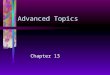 Advanced Topics Chapter 13 Chapter Contents Chapter Objectives 13.1 Introductory Example: Sorting a List 13.2 Topic: Multithreading 13.3 Topic: Client-Server
