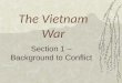 The Vietnam War Section 1 – Background to Conflict