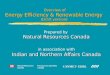 Overview of Energy Efficiency & Renewable Energy (Draft version) Prepared by Natural Resources Canada in association with Indian and Northern Affairs Canada