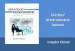 Global/ International Issues Chapter Eleven. Chapter Objectives 1. Explain the advantages and disadvantages of entering global markets. 2. Discuss protectionism