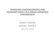MANAGING MACROECONOMIC AND MONETARY POLICY IN A HIGHLY UNCERTAIN ENVIORNMENT ISHRAT HUSAIN SEACEN, MANILA July 30, 2012