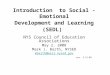 Introduction to Social - Emotional Development and Learning (SEDL) NYS Council of Education Associations May 2, 2008 Mark J. Barth, NYSED mbarth@mail.nysed.gov