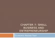 CHAPTER 7: SMALL BUSINESS AND ENTREPRENEURSHIP Economic Rocket Fuel