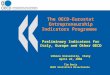 The OECD-Eurostat Entrepreneurship Indicators Programme Preliminary Indicators for Italy, Europe and Other OECD Urbino University, Italy April 22, 2008