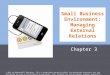 Small Business Environment: Managing External Relations Chapter 3 © 2014 by McGraw-Hill Education. This is proprietary material solely for authorized instructor