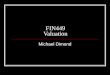 FIN449 Valuation Michael Dimond. Beta What is beta? What does it measure? How do we find it? Is it important? Is it accurate?