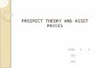 PROSPECT THEORY AND ASSET PRICES 小组成员 王 莹 王殿武 邢天怡