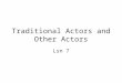 Traditional Actors and Other Actors Lsn 7. Agenda Classical International System (1648- 1789) Transitional International System (1789- 1945) Post- World