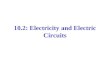 10.2: Electricity and Electric Circuits. Static vs. Current Electricity Static Electricity: charges build up in one location Current Electricity: electrons