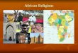 African Religions. Diversity Diversity Vast Ethnic/Racial/Religious Complexity Vast Ethnic/Racial/Religious Complexity 900 million people 900 million