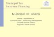Municipal Tax Increment Financing Municipal TIF Basics Maine Department of Economic and Community Development 59 State House Station Augusta, Maine 04333