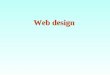 Web design. Content Authoring Web pages: tools and techniques Web design Usability Accessibility Future: Device independent Web Summary