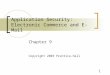 1 Application Security: Electronic Commerce and E-Mail Chapter 9 Copyright 2003 Prentice-Hall