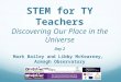 STEM for TY Teachers Discovering Our Place in the Universe Day 2 Mark Bailey and Libby McKearney, Armagh Observatory