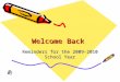 Welcome Back Reminders for the 2009-2010 School Year