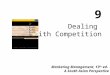 Dealing with Competition Marketing Management, 13 th ed- A South Asian Perspective 9