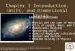 Chapter 1 Introduction, Units, and Dimensional Analysis Learning Objectives Physics and the Laws of Nature Units of Length, Mass, and Time Dimensional