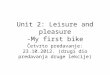 Unit 2: Leisure and pleasure -My first bike Četvrto predavanje: 23.10.2012. (drugi dio predavanja druge lekcije)