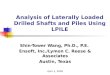 Analysis of Laterally Loaded Drilled Shafts and Piles Using LPILE Shin-Tower Wang, Ph.D., P.E. Ensoft, Inc./Lymon C. Reese & Associates Austin, Texas April