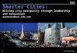 © 2011 IBM Corporation 1 Smarter Cities: Driving city prosperity through leadership and innovation cmcmanus@au1.ibm.com
