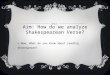 Aim: How do we analyze Shakespearean Verse?  Do Now: What do you know about reading Shakespeare?