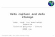 1 Enviromatics 2008 - Data capture and data storage Data capture and data storage Вонр. проф. д-р Александар Маркоски Технички факултет