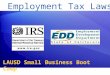 Employment Tax Laws Version 08.a LAUSD Small Business Boot Camp