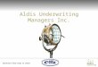 Solutions from ship to shore Aldis Underwriting Managers Inc. Solutions from ship to shore