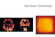 Nuclear Chemistry. 23.1 Nuclear Reactions vs. Normal Chemical Changes Nuclear reactions involve the nucleusNuclear reactions involve the nucleus The
