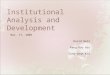 Institutional Analysis and Development Mar. 17. 2009 David Bell Keng-Hao Hsu Sung-Geun Kim