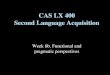 Week 6b. Functional and pragmatic perspectives CAS LX 400 Second Language Acquisition