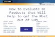 Copyright 2003-2004 by Atre Group, Inc.  How to Evaluate BI Products that Will Help to get the Most out of CRM Shaku Atre Atre