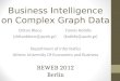 Business Intelligence on Complex Graph Data Dritan Bleco Yannis Kotidis (dritanbleco@aueb.gr) (kotidis@aueb.gr)dritanbleco@aueb.grkotidis@aueb.gr Department
