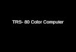 TRS- 80 Color Computer. 1977- Project “Green Thumb” 1980 VideoTex Unit