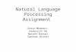 Natural Language Processing Assignment Group Members: Soumyajit De Naveen Bansal Sanobar Nishat
