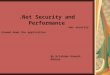 Net Security and Performance -has security slowed down the application By Krishnan Ganesh Madras