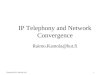 Rkantola/28.11.00/s38.118 1 IP Telephony and Network Convergence Raimo.Kantola@hut.fi
