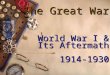The Great War World War I & Its Aftermath 1914-1930